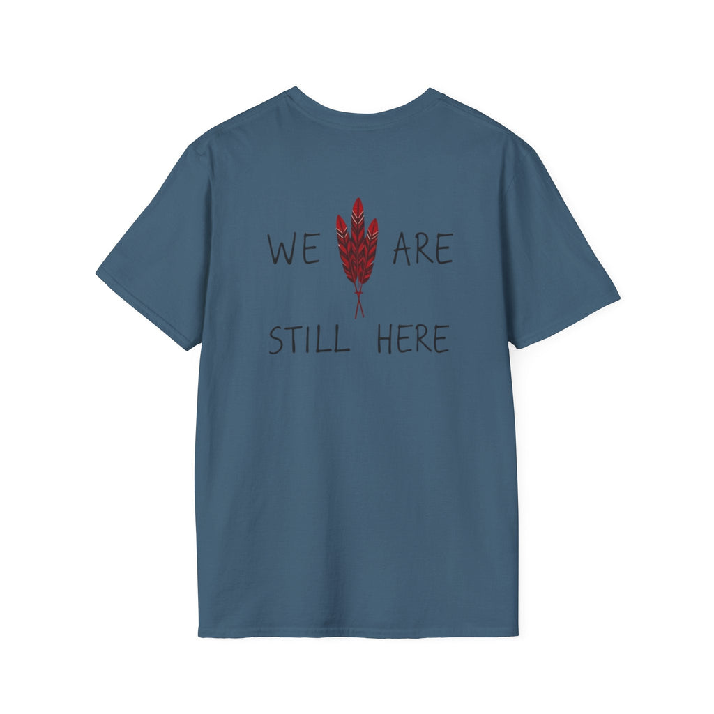 'We Are Still Here' Unisex Softstyle T-shirt - EqualiTees.Me