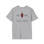 'We Are Still Here' Unisex Softstyle T-shirt - EqualiTees.Me