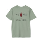 'We Are Still Here' Unisex Softstyle T-shirt - EqualiTees.Me