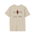 'We Are Still Here' Unisex Softstyle T-shirt - EqualiTees.Me