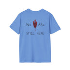 'We Are Still Here' Unisex Softstyle T-shirt - EqualiTees.Me