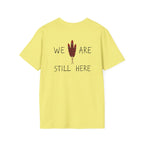 'We Are Still Here' Unisex Softstyle T-shirt - EqualiTees.Me