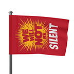 We Will Not Be Silent - Protest flag - EqualiTees.Me