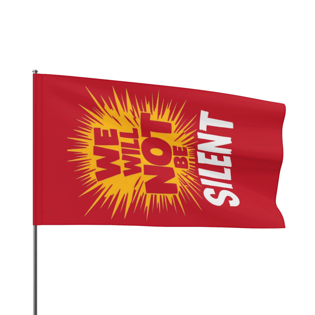 We Will Not Be Silent - Protest flag - EqualiTees.Me