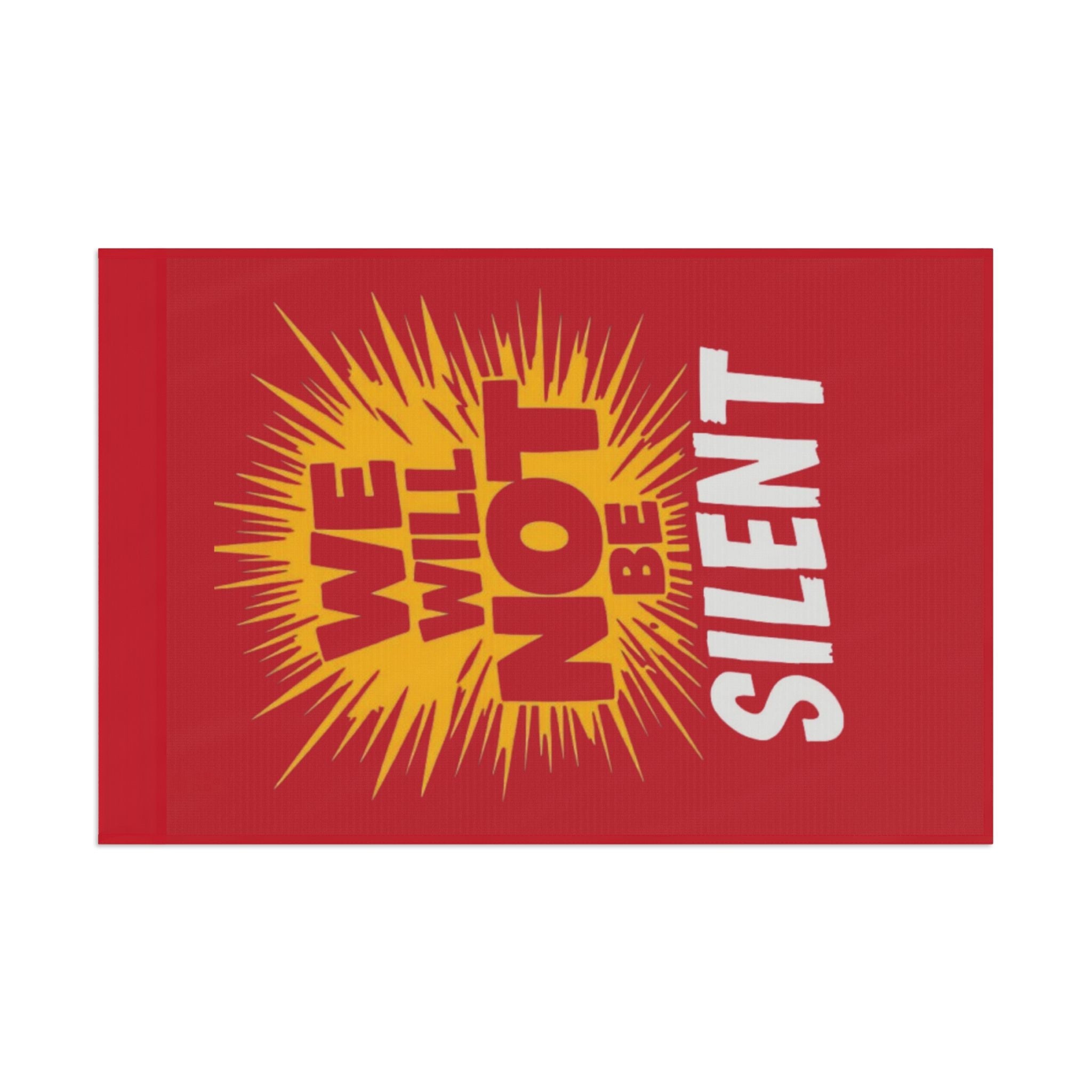 We Will Not Be Silent - Protest flag - EqualiTees.Me