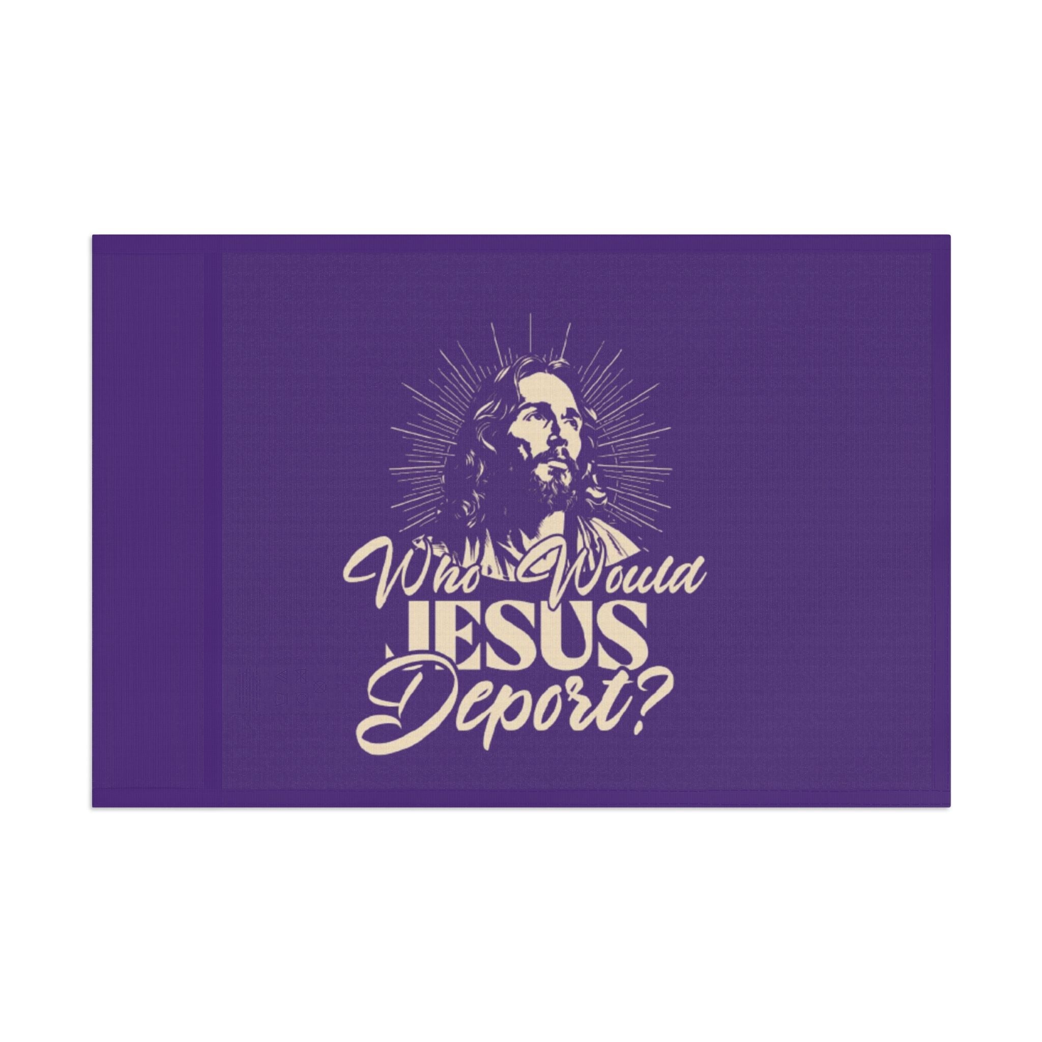 Who Would Jesus Deport - Protest Flag - EqualiTees.Me