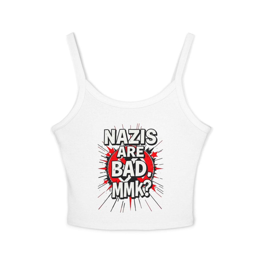 Women's Spaghetti Strap Tank Top - "Nazis Are Bad, MMK?" Graphic Tee for Social Justice Advocates - EqualiTees.Me