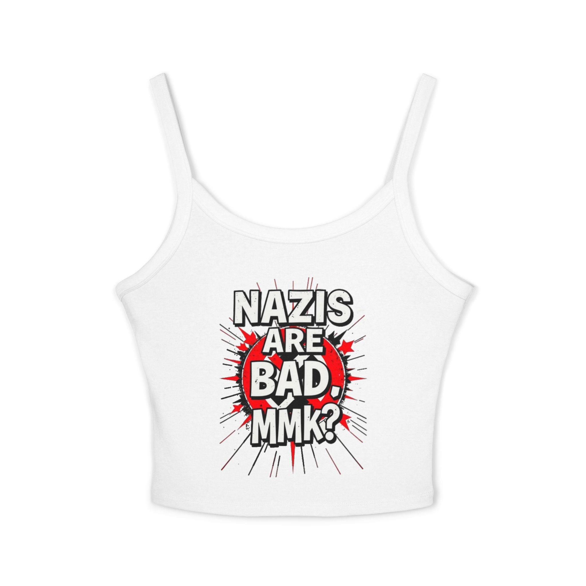 Women's Spaghetti Strap Tank Top - "Nazis Are Bad, MMK?" Graphic Tee for Social Justice Advocates - EqualiTees.Me