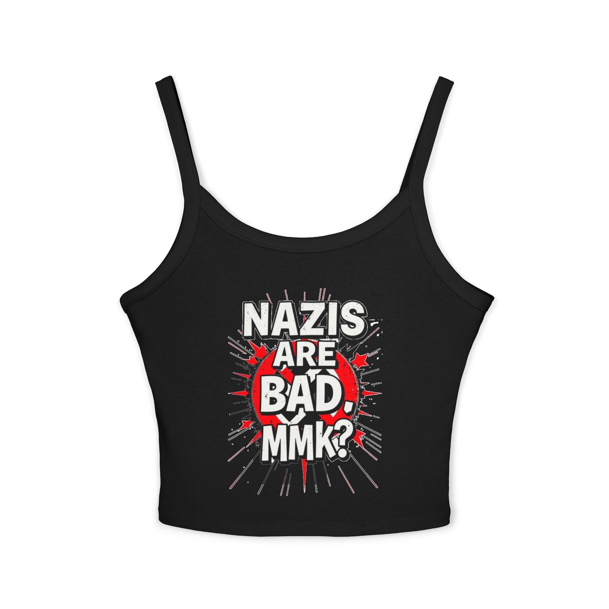 Women's Spaghetti Strap Tank Top - "Nazis Are Bad, MMK?" Graphic Tee for Social Justice Advocates - EqualiTees.Me