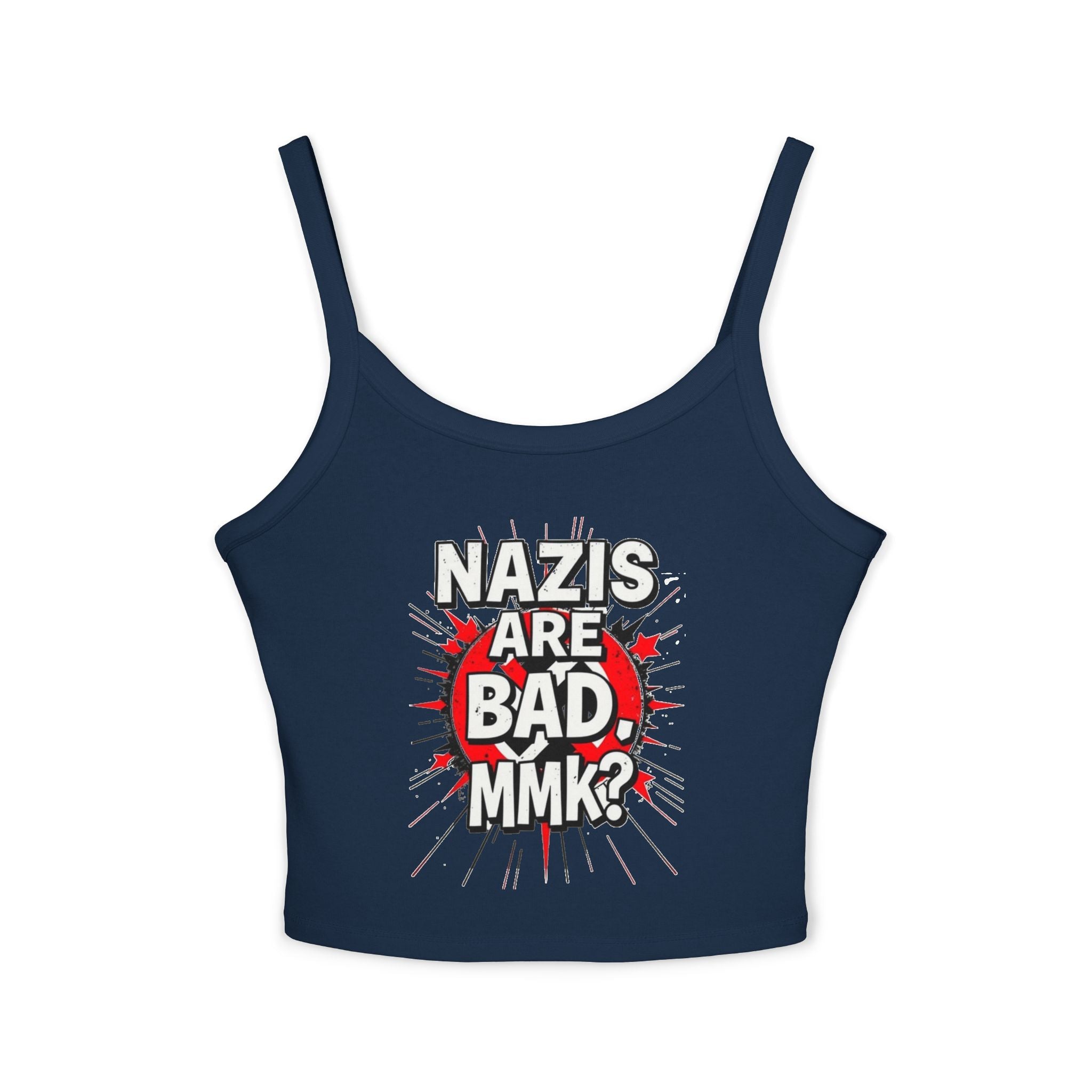Women's Spaghetti Strap Tank Top - "Nazis Are Bad, MMK?" Graphic Tee for Social Justice Advocates - EqualiTees.Me